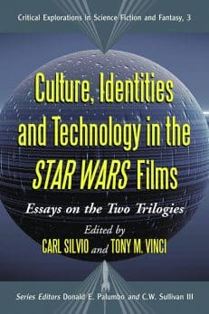 Culture, Identities and Technology in the <I>Star Wars</I> Films